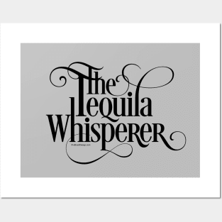 The Tequila Whisperer - funny tequila lover Posters and Art